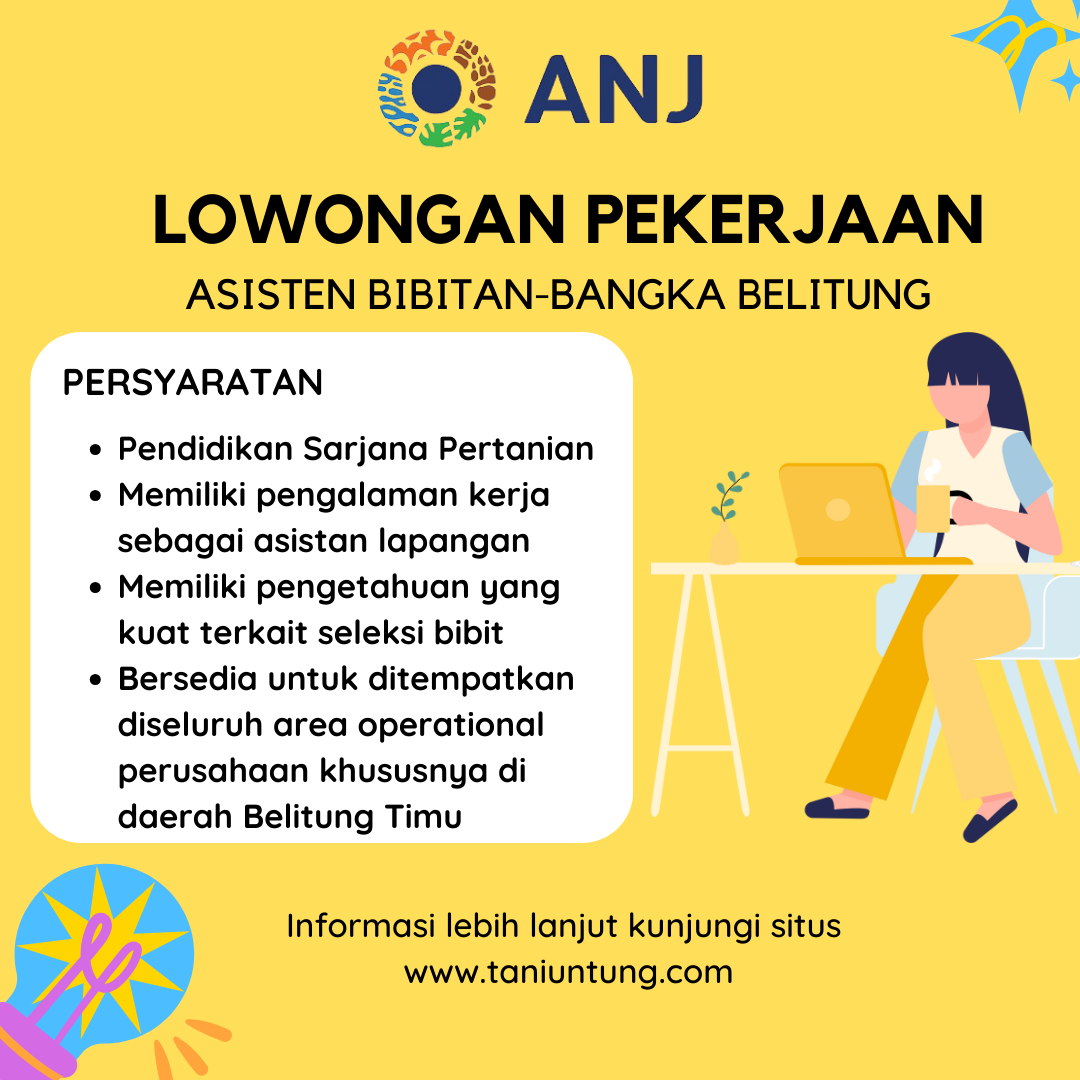 Info Loker Pertanian Asisten Bibitan Di PT Austindo Nusantara Jaya